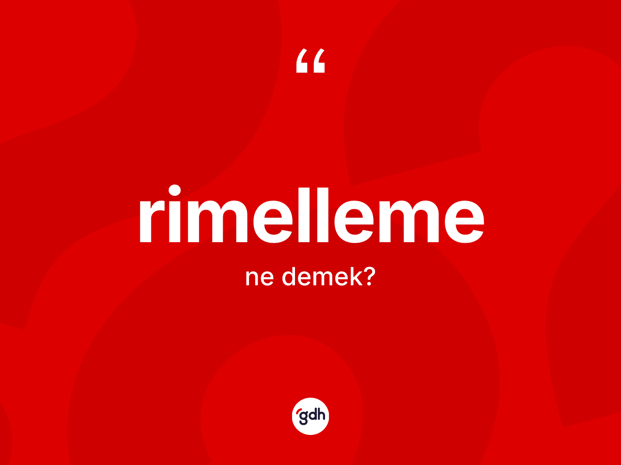Rimelleme kelimesinin sözlükteki tanımı nedir? Rimellemenin TDK'ya göre anlamı nedir?