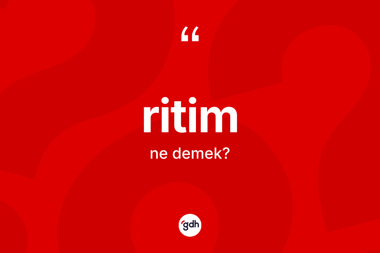 Ritim ne anlama gelir? Ritimin halk arasındaki kullanımı nasıldır?