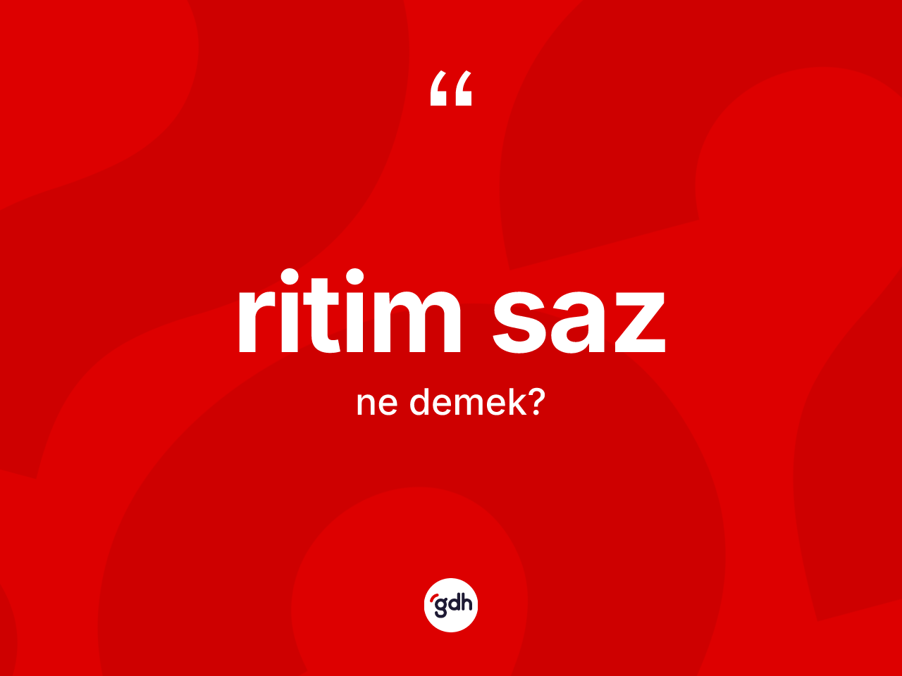 Ritim saz ne anlama gelir? Ritim saz kelimesinin özellikleri nelerdir?