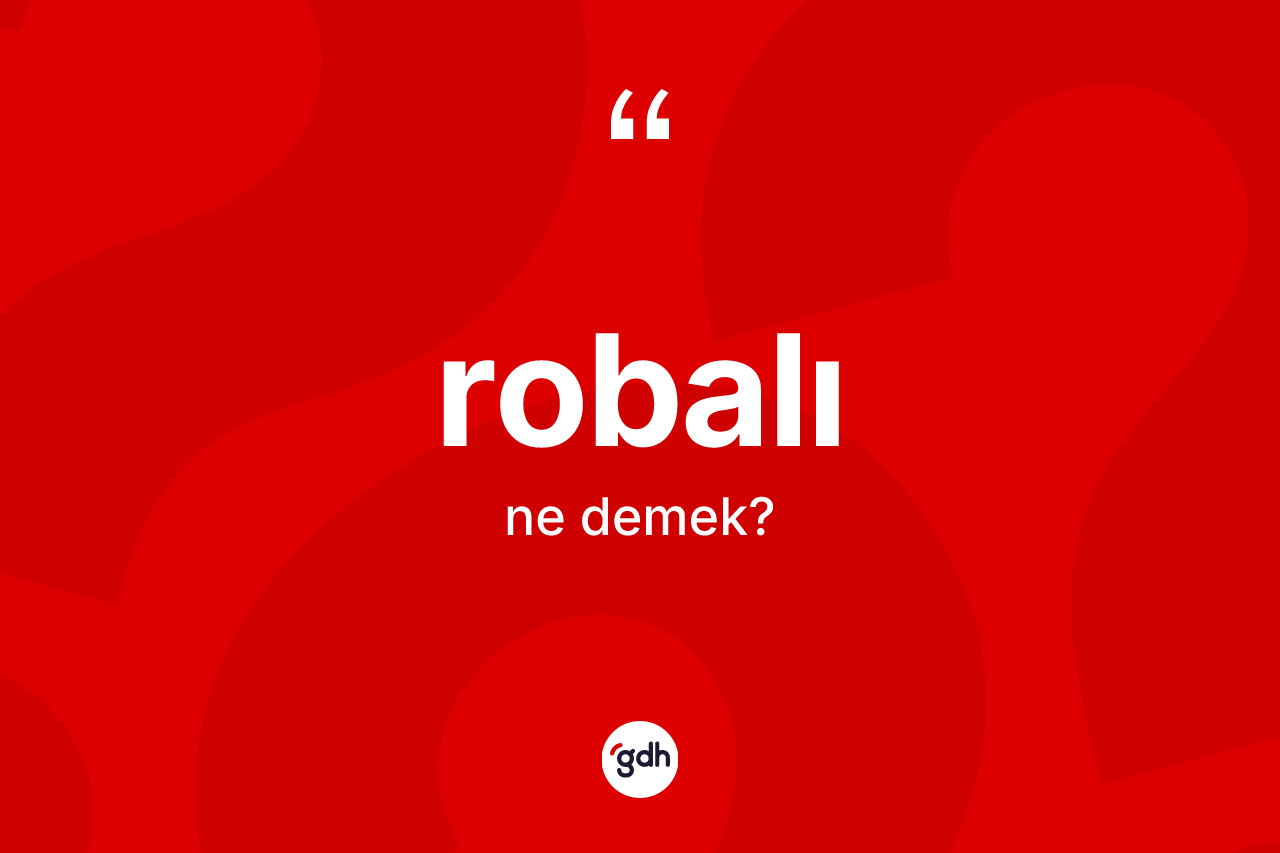 Robalı kelimesi ne anlama gelir? Robalının halk arasındaki kullanımı nasıldır?