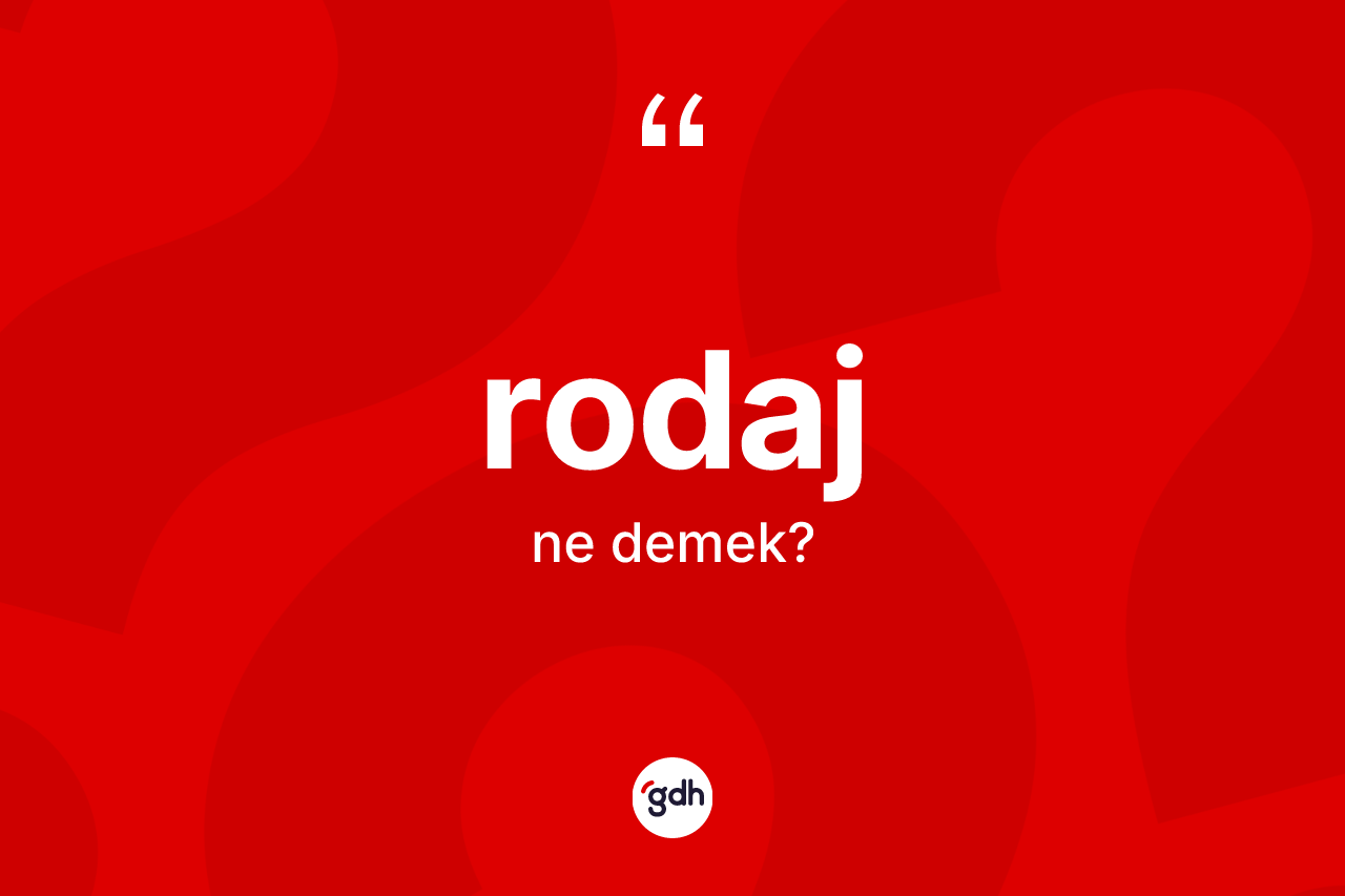 Rodaj kelimesinin sözlükteki tanımı nedir? Rodajın TDK'ya göre anlamı nedir?