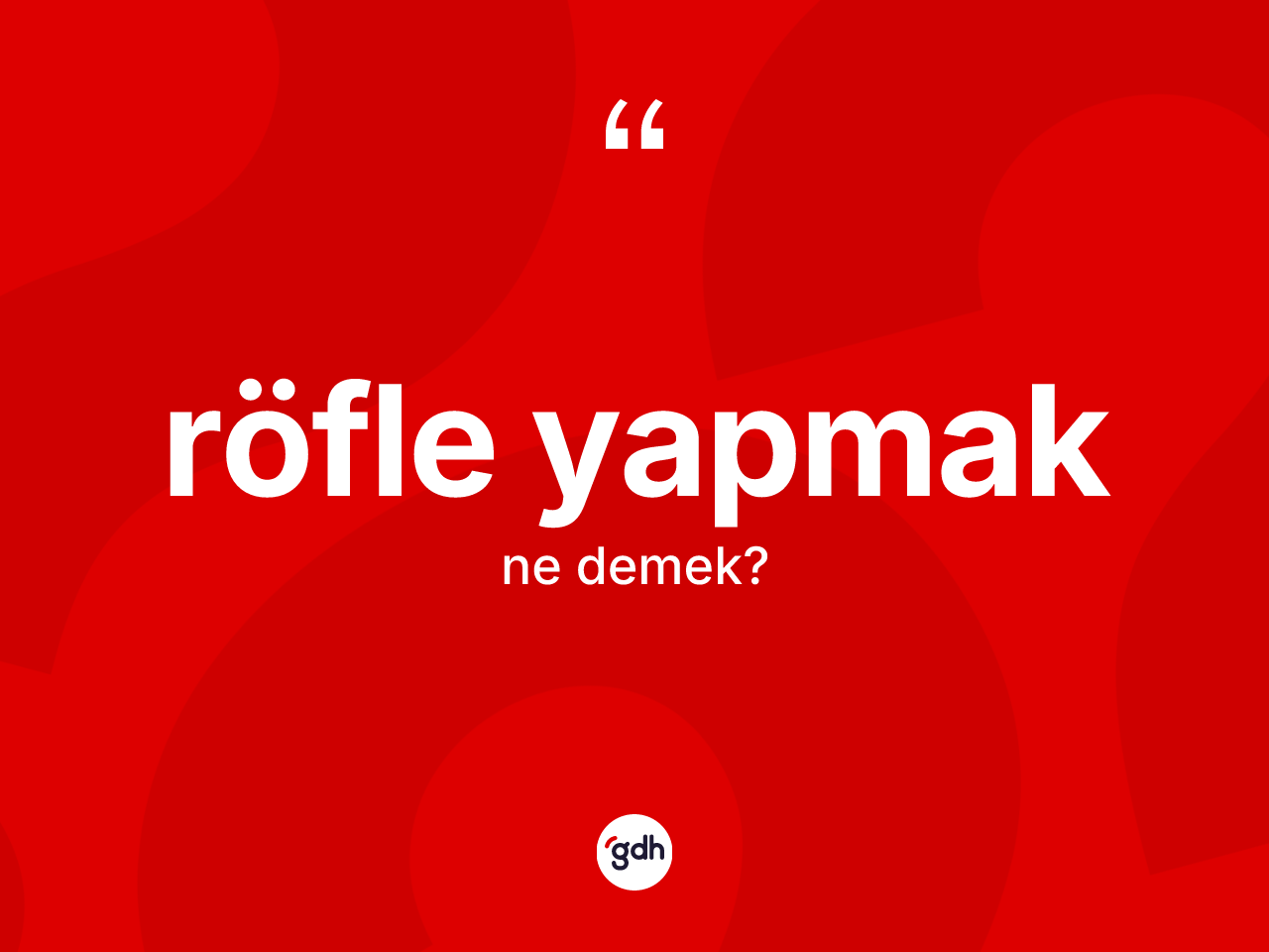 Röfle yapmak ifadesi ne anlama gelir? Röfle yapmak sözünün TDK açıklaması nedir?