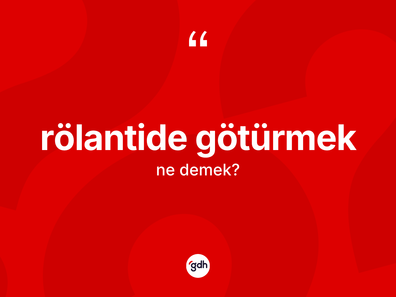 Rölantide götürmek ifadesinin kısaca tanımı nedir? Rölantide götürmek ifadesi hangi durumlarda kullanılır