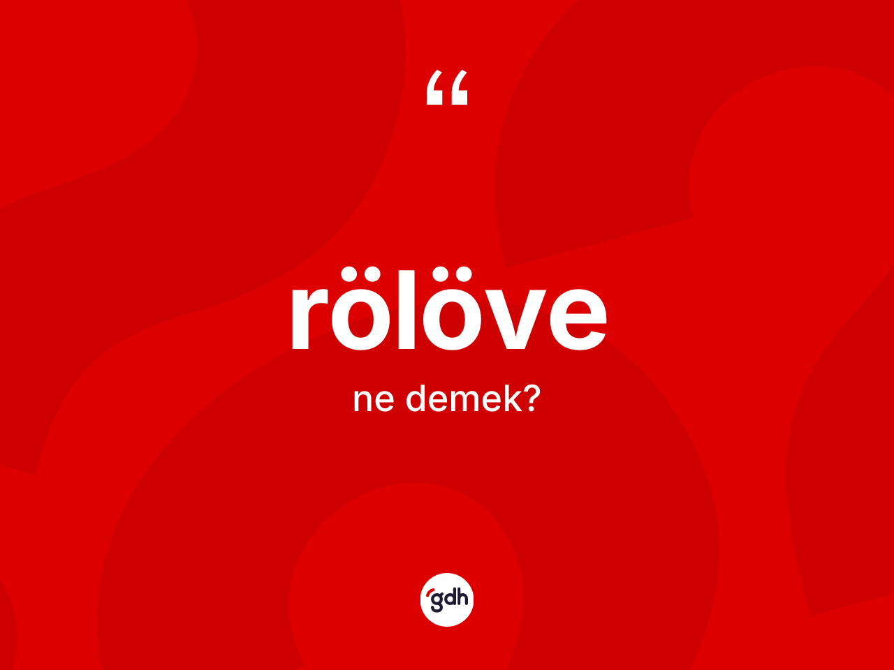 Rölöve kelimesinin tanımı nedir? Rölöve kelimesinin TDK'ya göre açıklaması nedir?