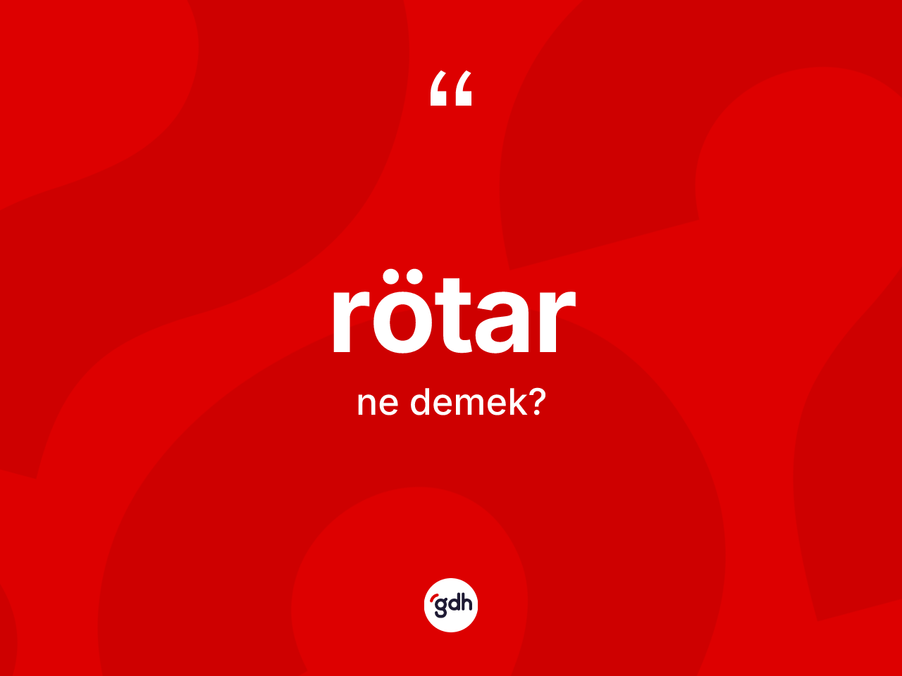 Rötar kelimesinin sözlükteki tanımı nedir? Rötar kelimesinin kaç farklı anlamı var?