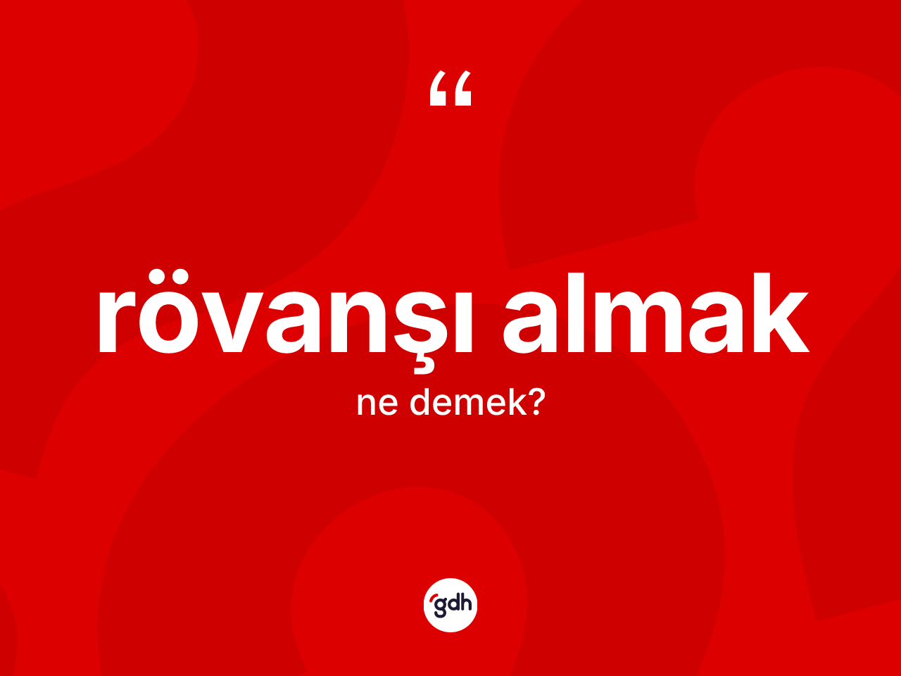 Rövanşı almak ifadesinin anlamı nedir? Rövanşı almak ifadesi nerede kullanılır?