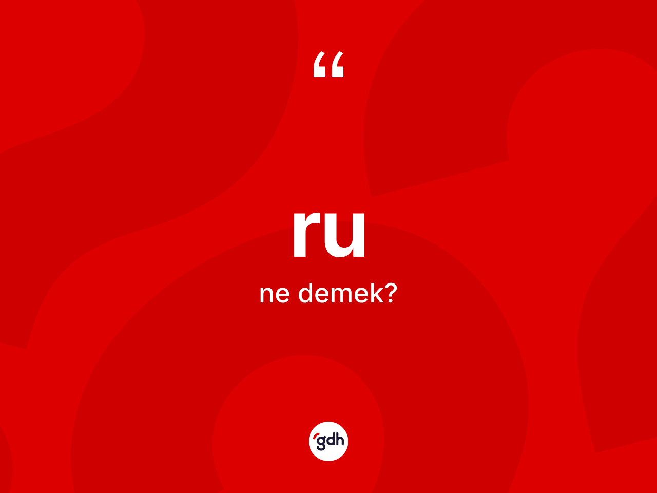 Ru kelimesinin sözlükteki tanımı nedir? Ru kelimesinin TDK'ya göre açıklaması nedir?