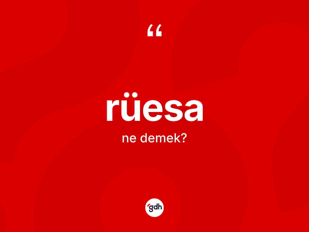 Rüesa kelimesinin sözlükteki tanımı nedir? Rüesa kelimesinin özellikleri nelerdir?