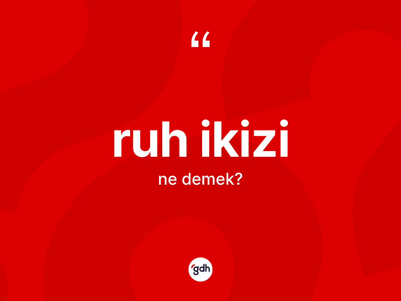 Ruh ikizi kelimesinin tanımı nedir? Ruh ikizinin TDK'ya göre anlamı nedir?