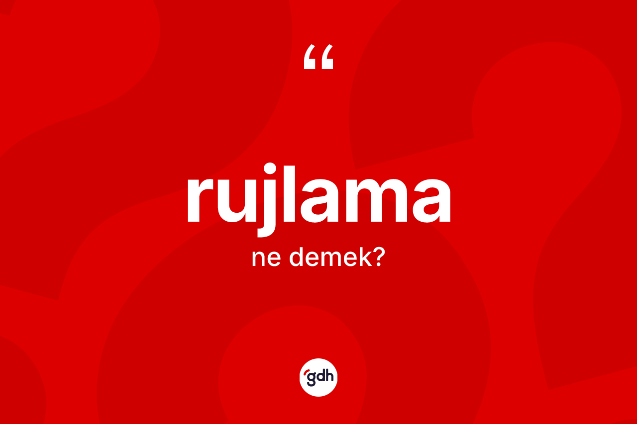 Rujlama ne anlama gelir? Rujlamanın halk arasındaki kullanımı nasıldır?