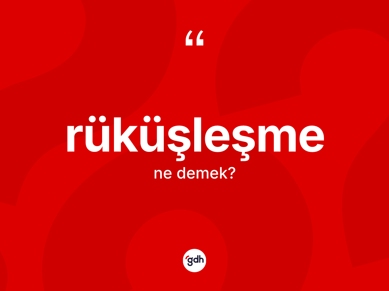 Rüküşleşme kelimesinin tanımı nedir? Rüküşleşmenin TDK'ya göre anlamı nedir?