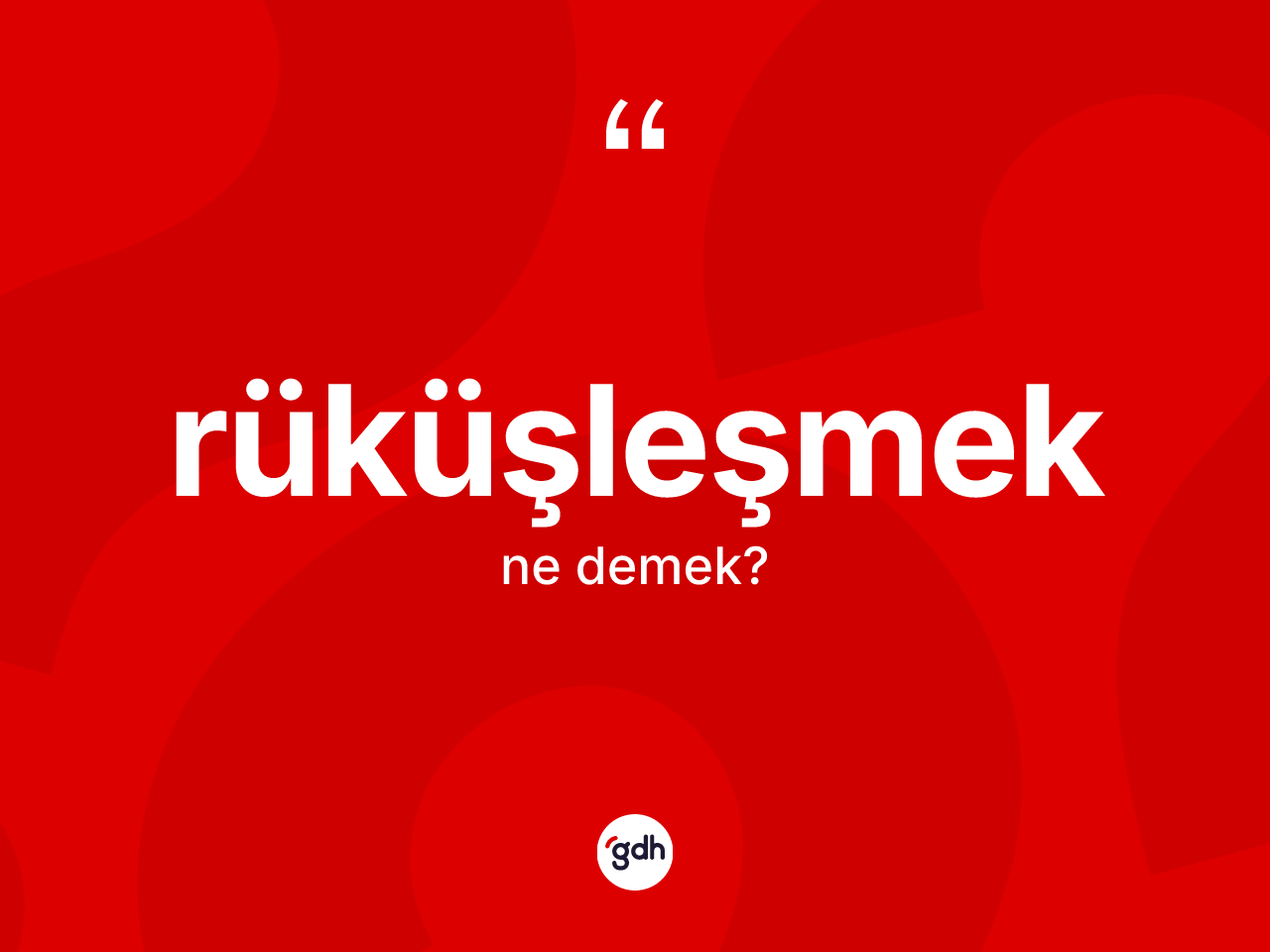 Rüküşleşmek kelimesi ne anlama gelir? Rüküşleşmek kelimesinin TDK anlamı nedir?