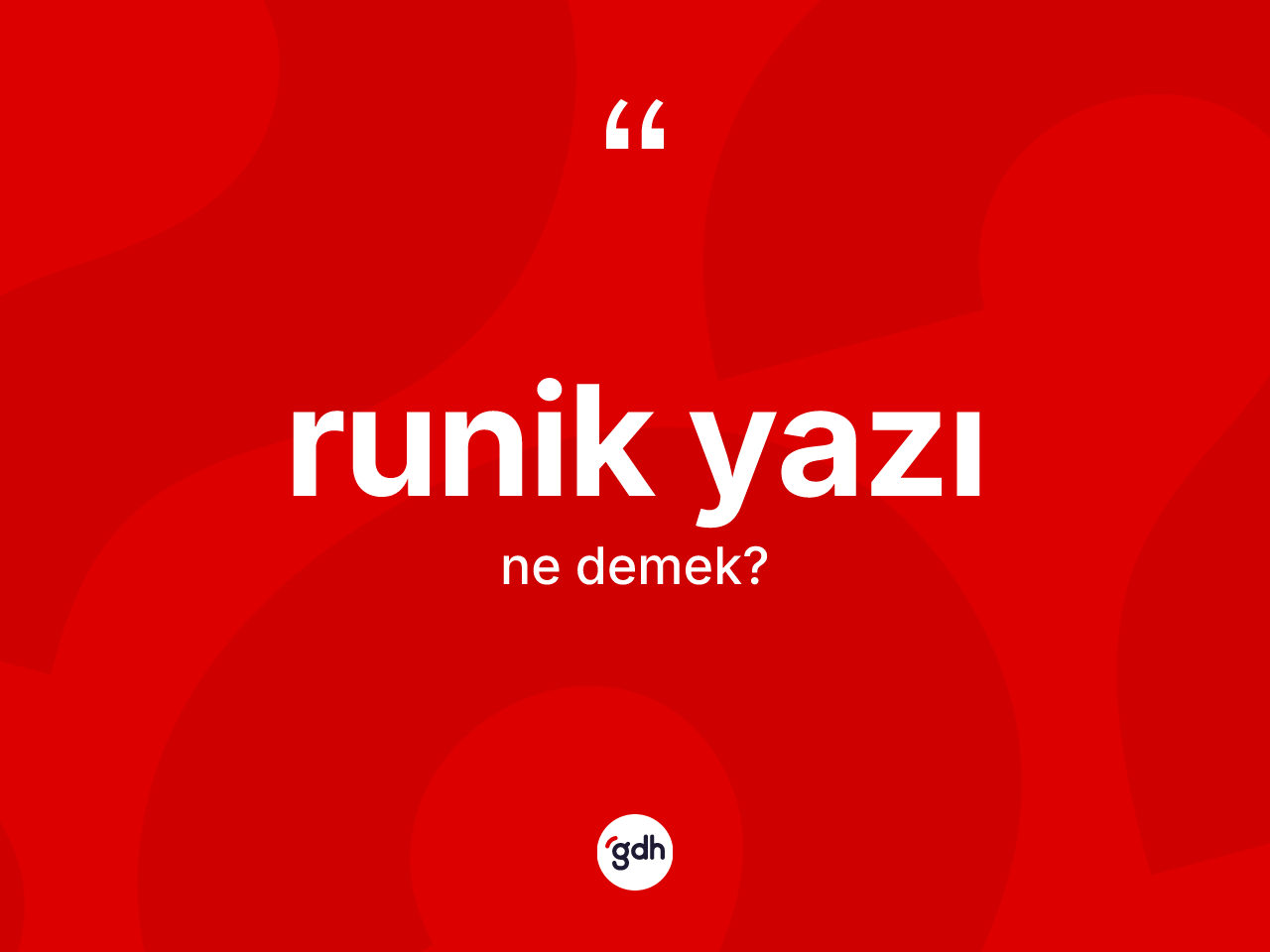 Runik yazı kelimesinin anlamı nedir? Runik yazı kelimesinin kaç farklı anlamı var?