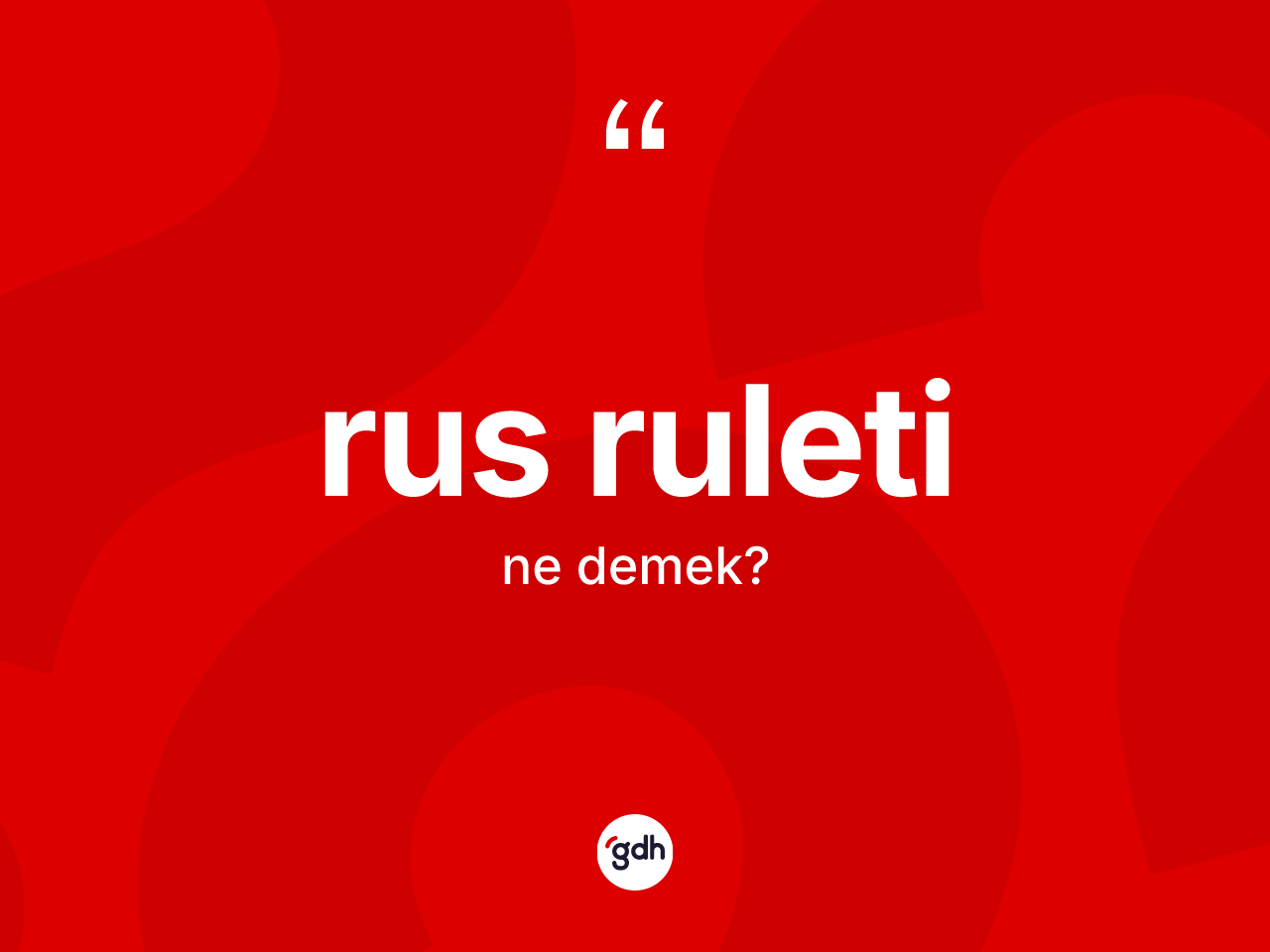Rus ruleti ne demek? Rus ruleti kelimesinin TDK'ya göre açıklaması nedir?