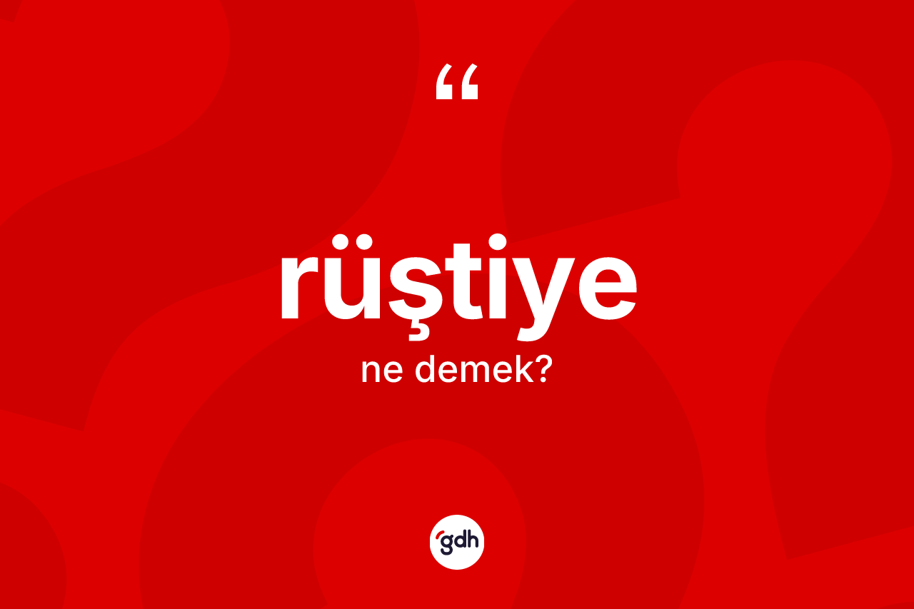 Rüştiye kelimesi ne anlama gelir? Rüştiye kelimesinin özellikleri nelerdir?