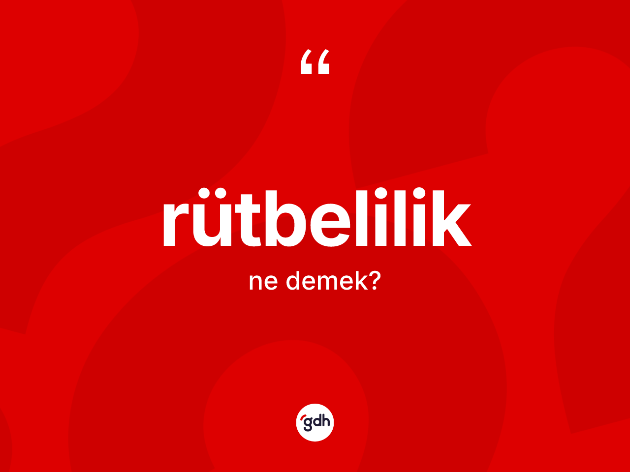 Rütbelilik kelimesinin sözlükteki tanımı nedir? Rütbelilik kelimesinin TDK'ya göre açıklaması nedir?