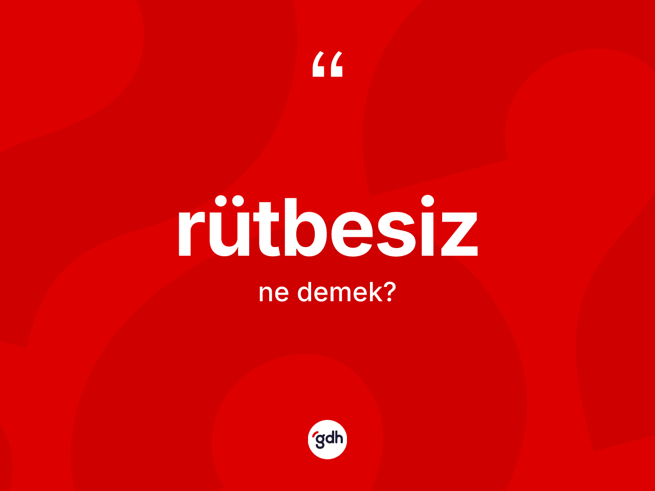 Rütbesiz kelimesinin anlamı nedir? Rütbesiz kelimesinin TDK anlamı nedir?