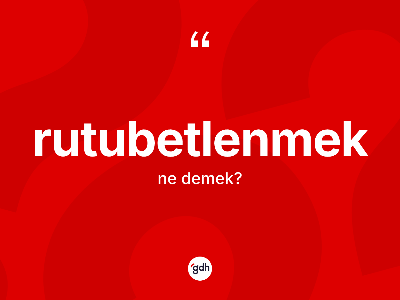 Rutubetlenmek kelimesi nedir? Rutubetlenmek kelimesinin TDK'ya göre açıklaması nedir?