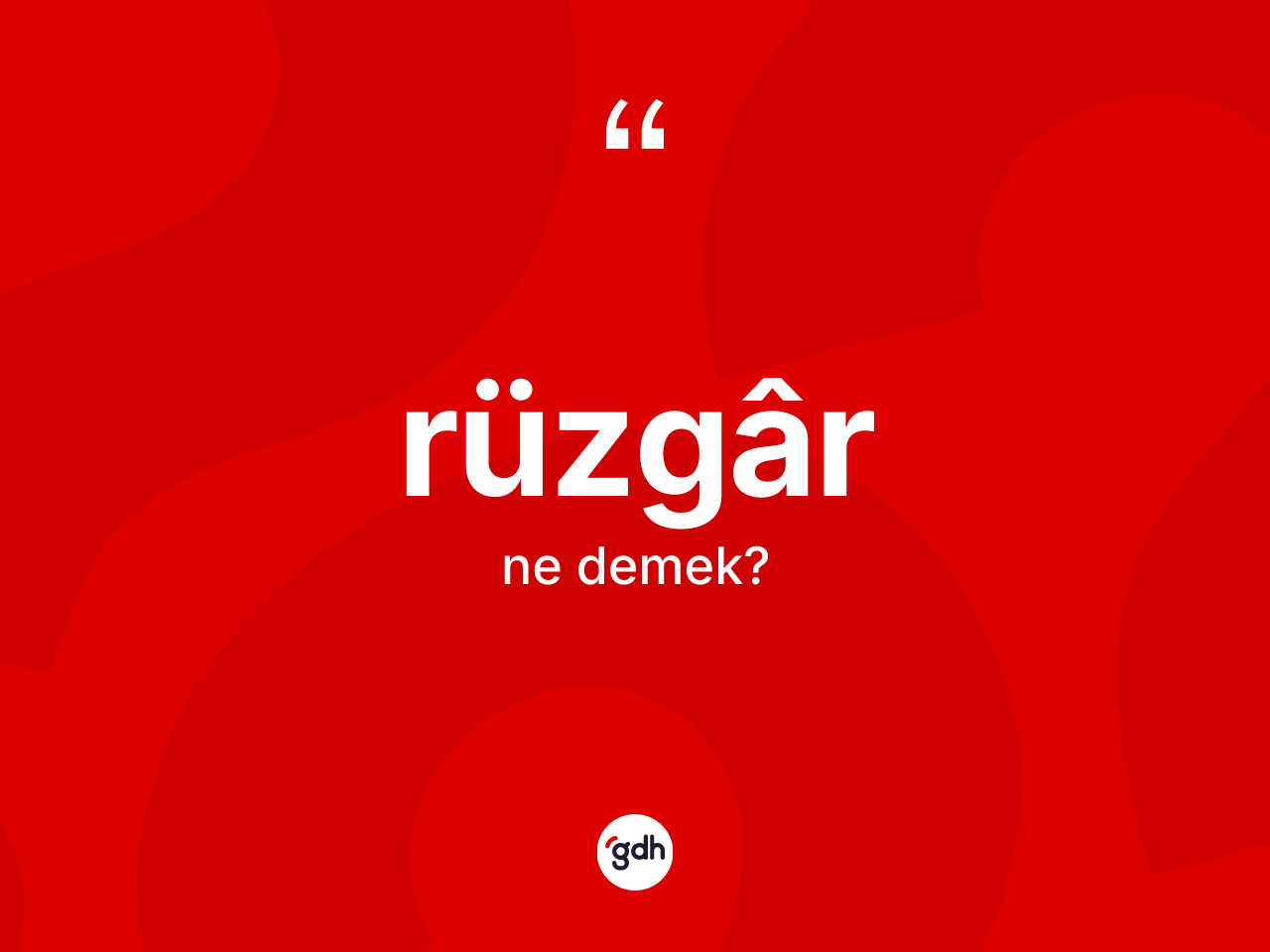 Rüzgâr kelimesinin sözlükteki tanımı nedir? Rüzgârün sözlükteki anlamı nedir?