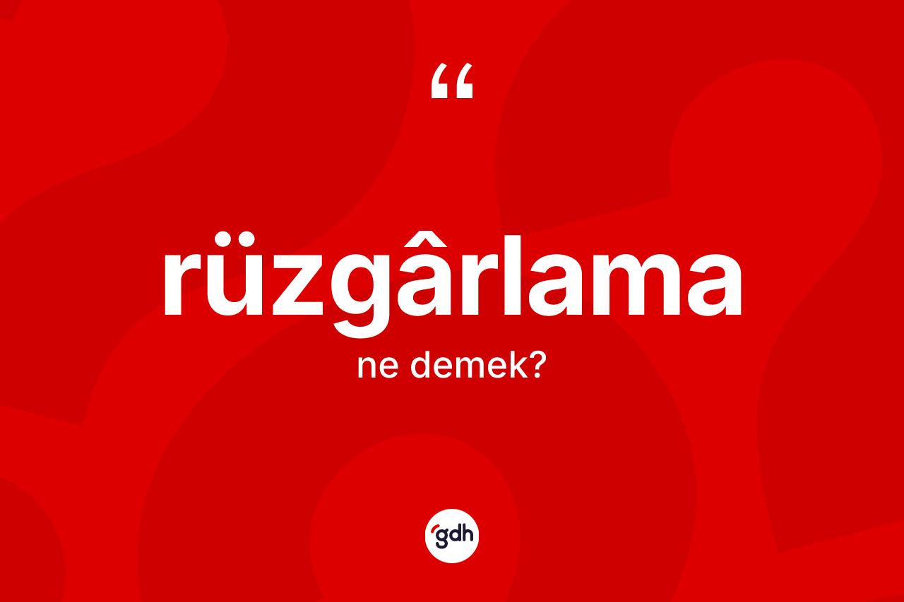 Rüzgârlama ne anlama gelir? Rüzgârlamanın halk arasındaki kullanımı nasıldır?