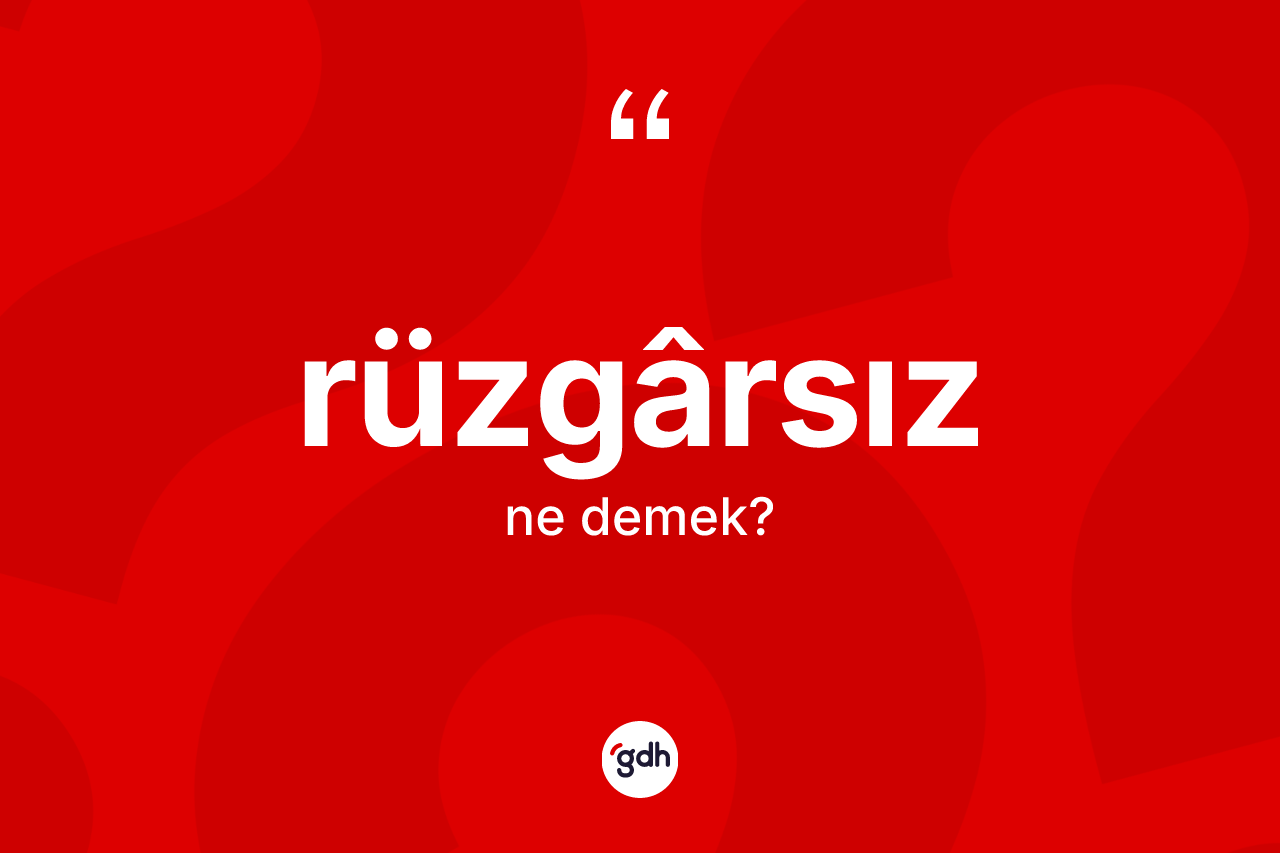 Rüzgârsız kelimesi nedir? Rüzgârsızın TDK'ya göre anlamı nedir?