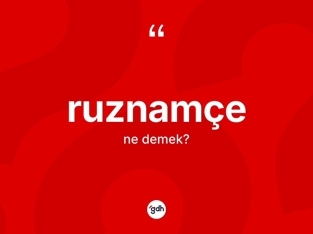 Ruznamçe kelimesinin sözlükteki tanımı nedir? Ruznamçe kelimesinin TDK'ya göre açıklaması nedir?