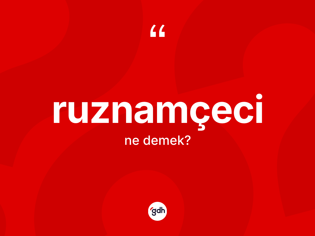 Ruznamçeci ne anlama gelir? Ruznamçecinin halk arasındaki kullanımı nasıldır?