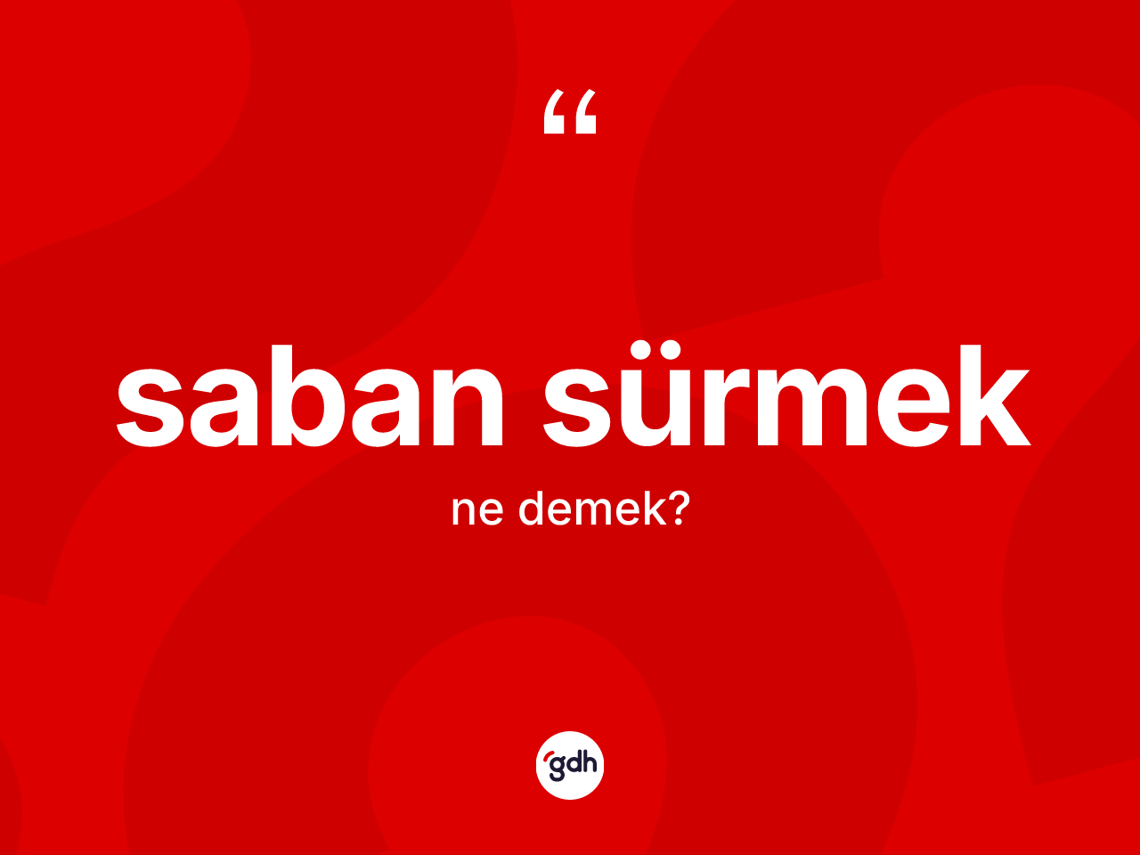Saban sürmek nedir? Saban sürmek ifadesi nerede kullanılır?