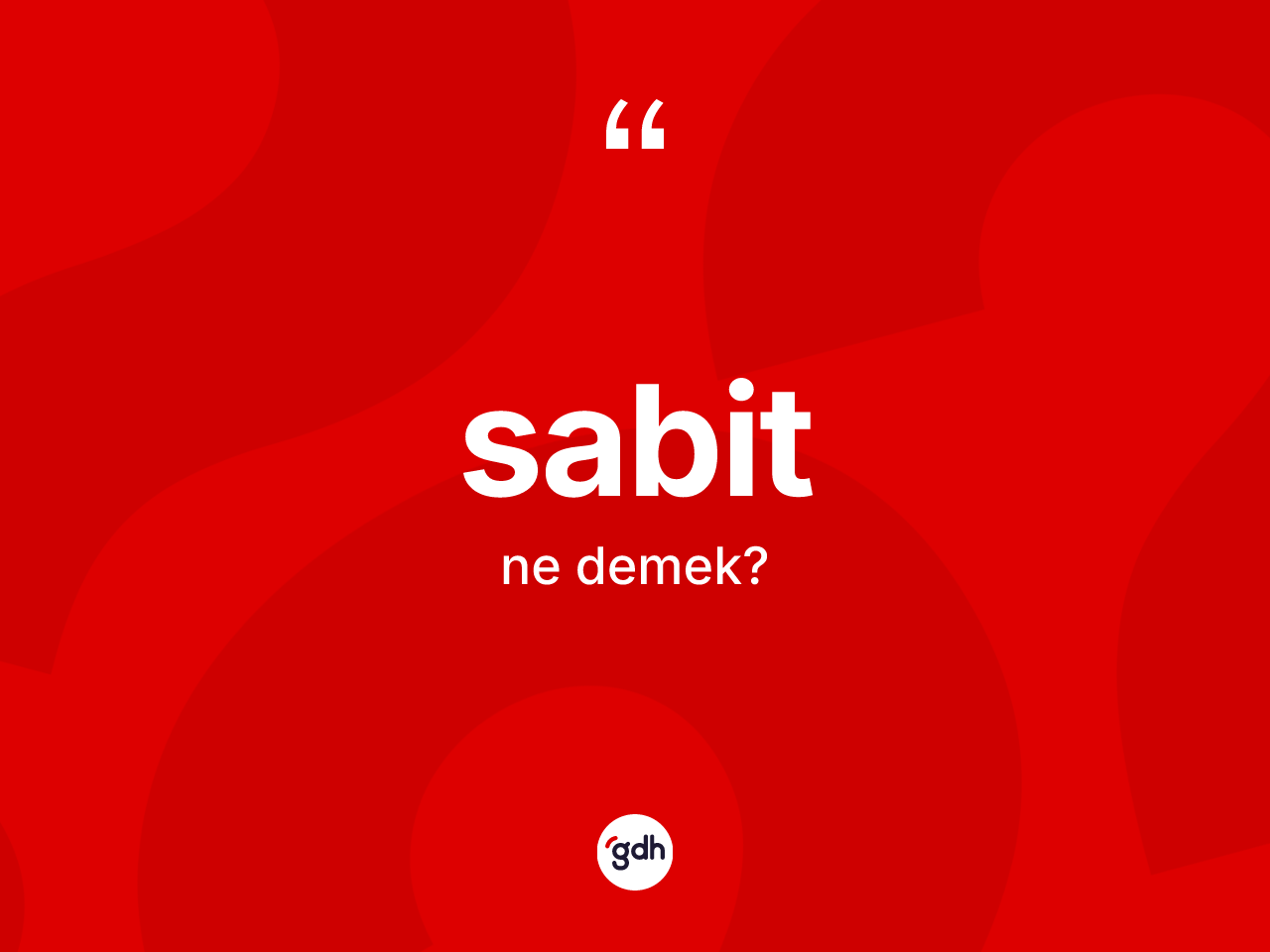 Sabit kelimesinin tanımı nedir? Sabit kelimesinin TDK anlamı nedir?