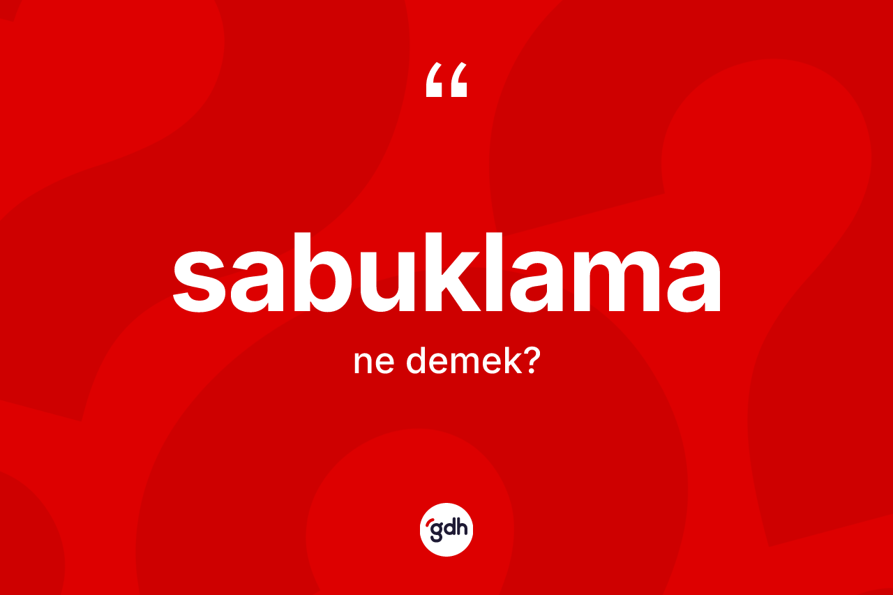Sabuklama kelimesi ne demek? Sabuklamanın halk arasındaki kullanımı nasıldır?
