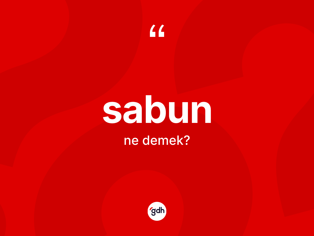 Sabun kelimesinin sözlükteki tanımı nedir? Sabun kelimesinin TDK'ya göre açıklaması nedir?