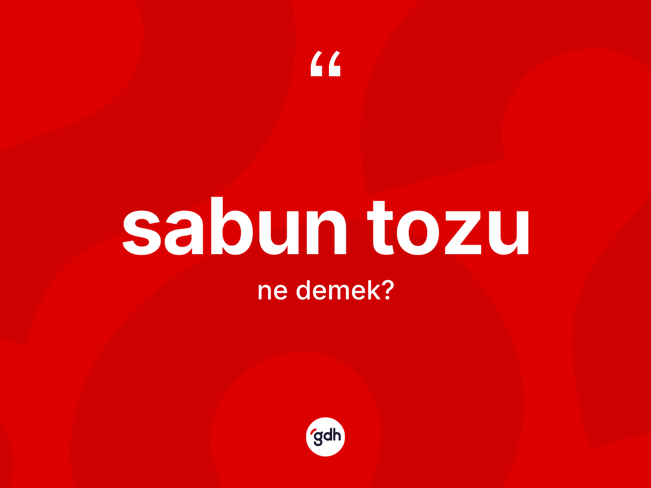 Sabun tozu kelimesinin anlamı nedir? Sabun tozunun TDK'ya göre anlamı nedir?