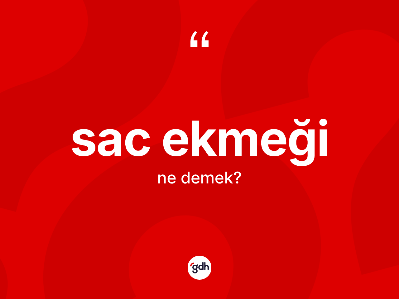 Sac ekmeği kelimesi nedir? Sac ekmeğinin kısaca tanımı nedir?