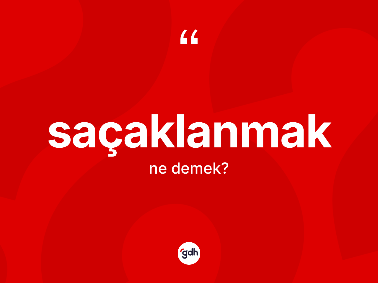 Saçaklanmak kelimesinin tanımı nedir? Saçaklanmağın TDK'ya göre anlamı nedir?