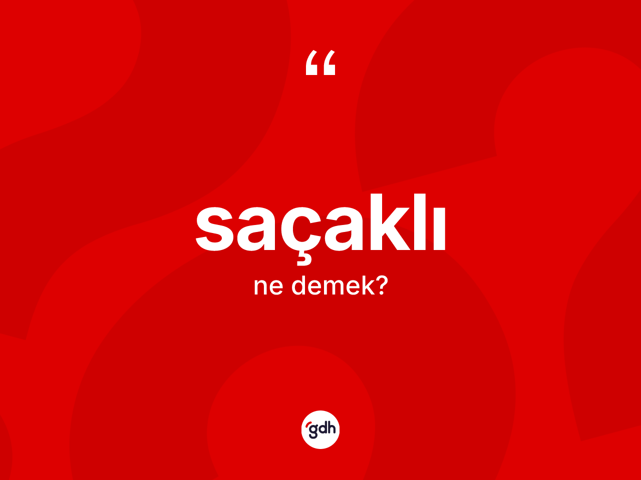 Saçaklı kelimesinin sözlükteki tanımı nedir? Saçaklı kelimesinin TDK anlamı nedir?