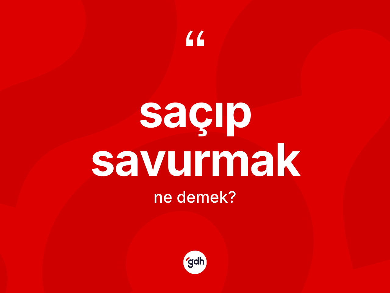 Saçıp savurmak sözü ne demek? Saçıp savurmak ifadesinin TDK anlamı nedir?
