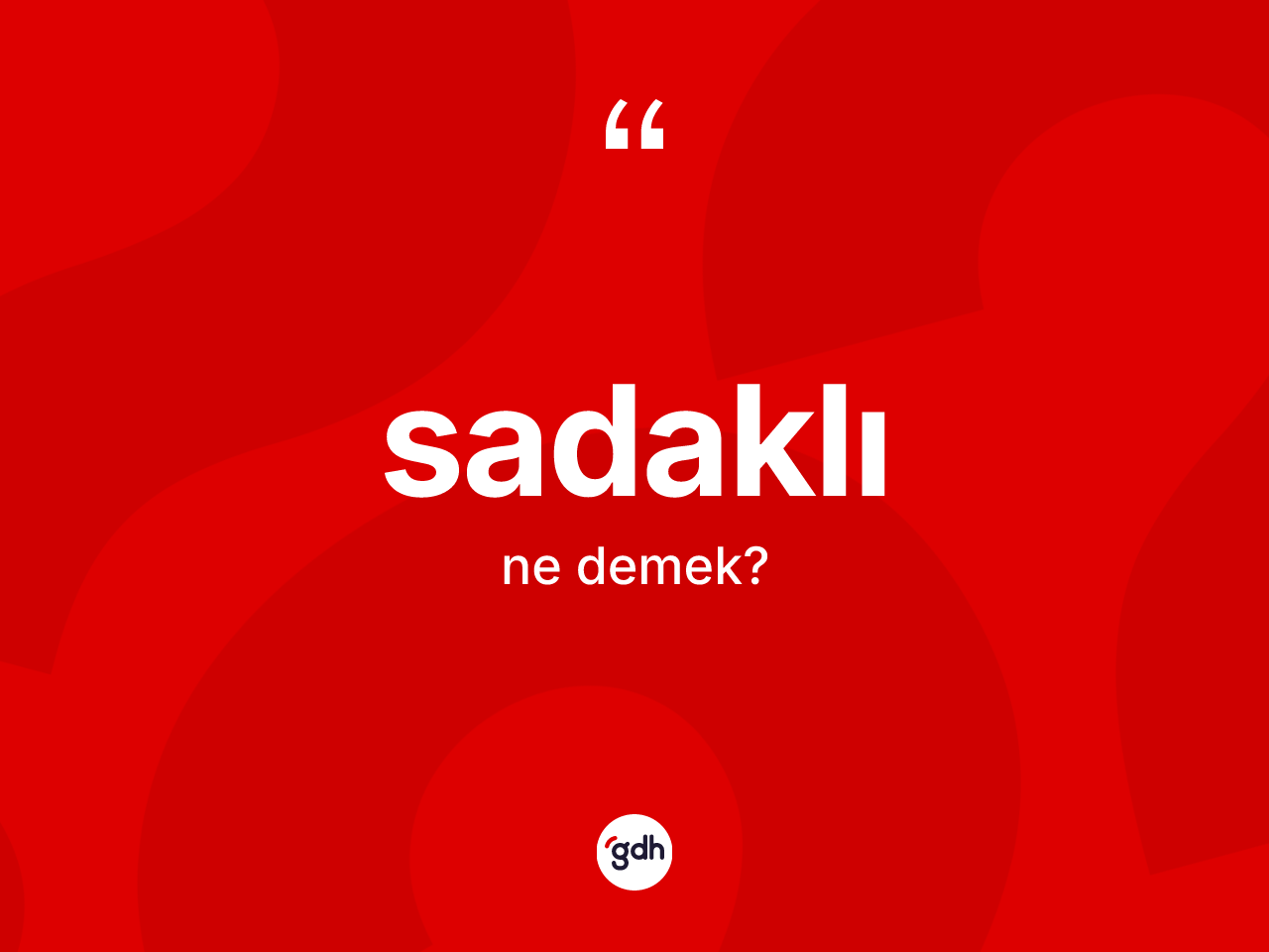 Sadaklı kelimesi ne demek? Sadaklının kısaca tanımı nedir?
