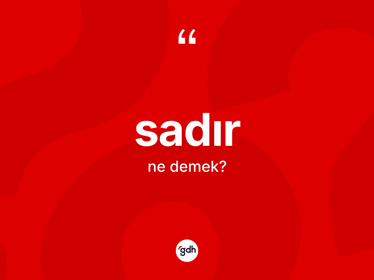 Sadır kelimesinin tanımı nedir? Sadır kelimesinin özellikleri nelerdir?