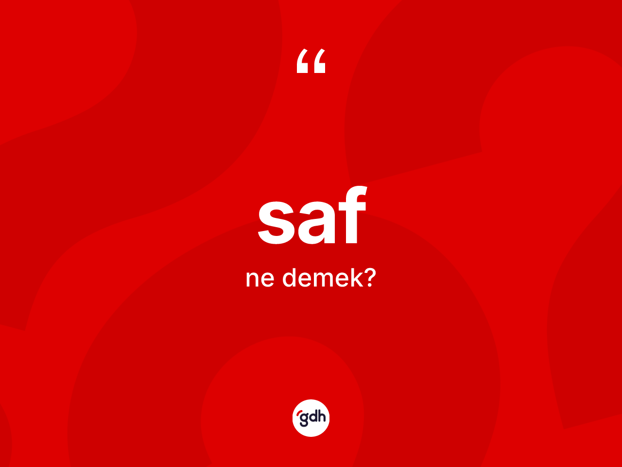 Saf kelimesinin sözlükteki tanımı nedir? Safın TDK'ya göre anlamı nedir?