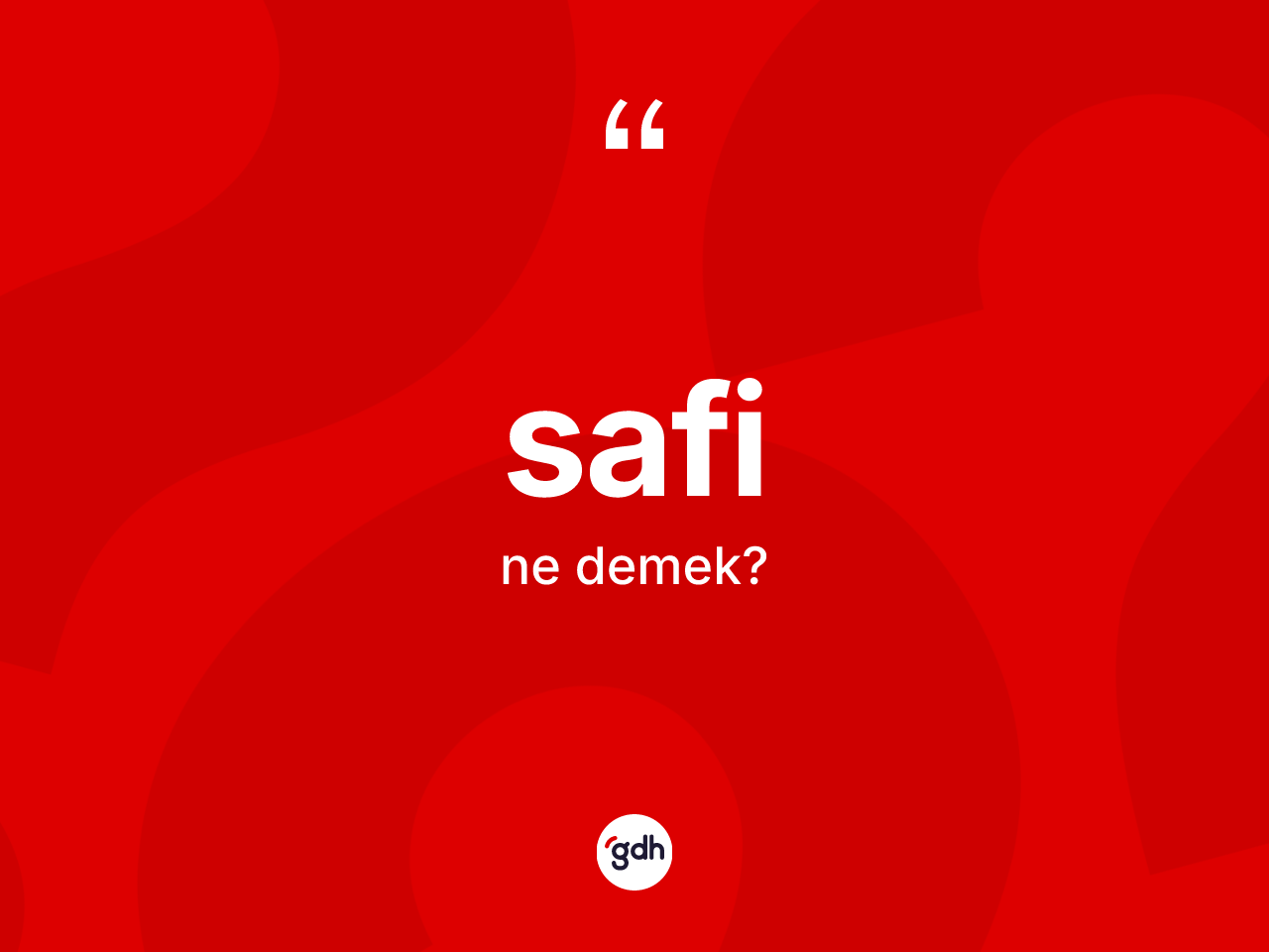 Safi nedir? Safinin sözlükteki anlamı nedir?