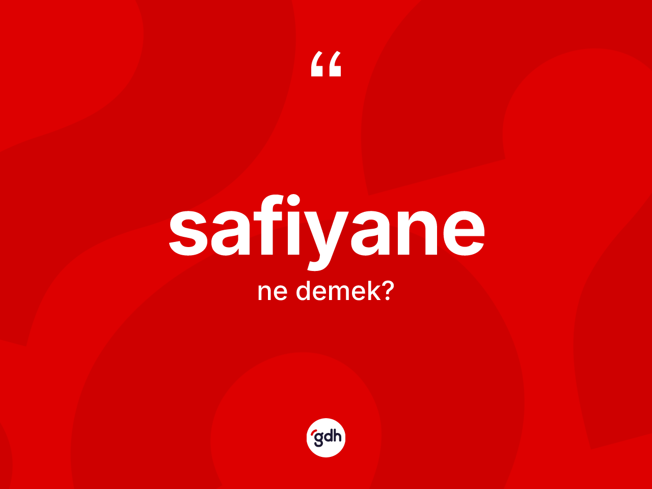 Safiyane ne demek? Safiyanenin TDK'ya göre anlamı nedir?