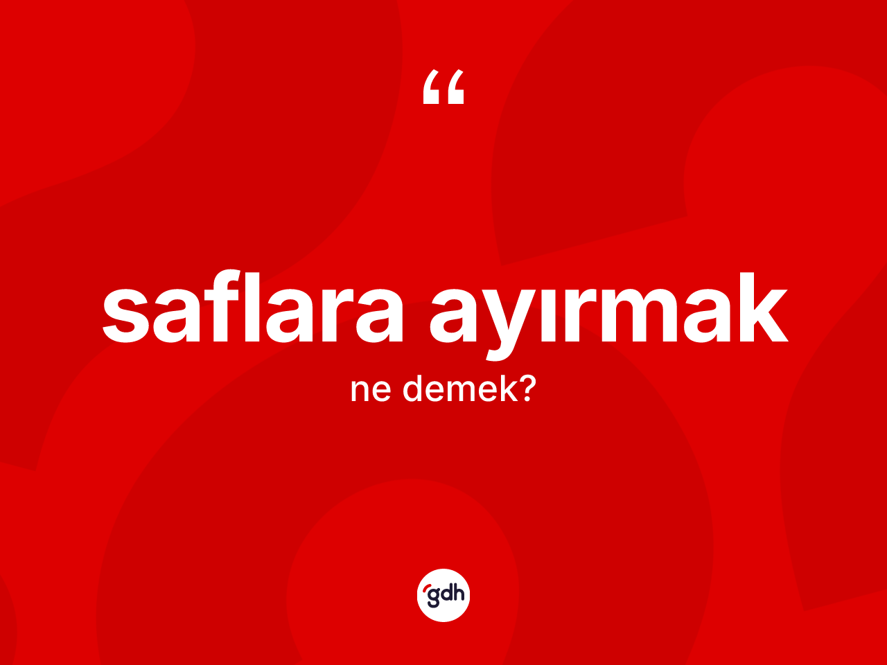 Saflara ayırmak ifadesinin tanımı nedir? Saflara ayırmak ifadesi hangi durumlarda kullanılır