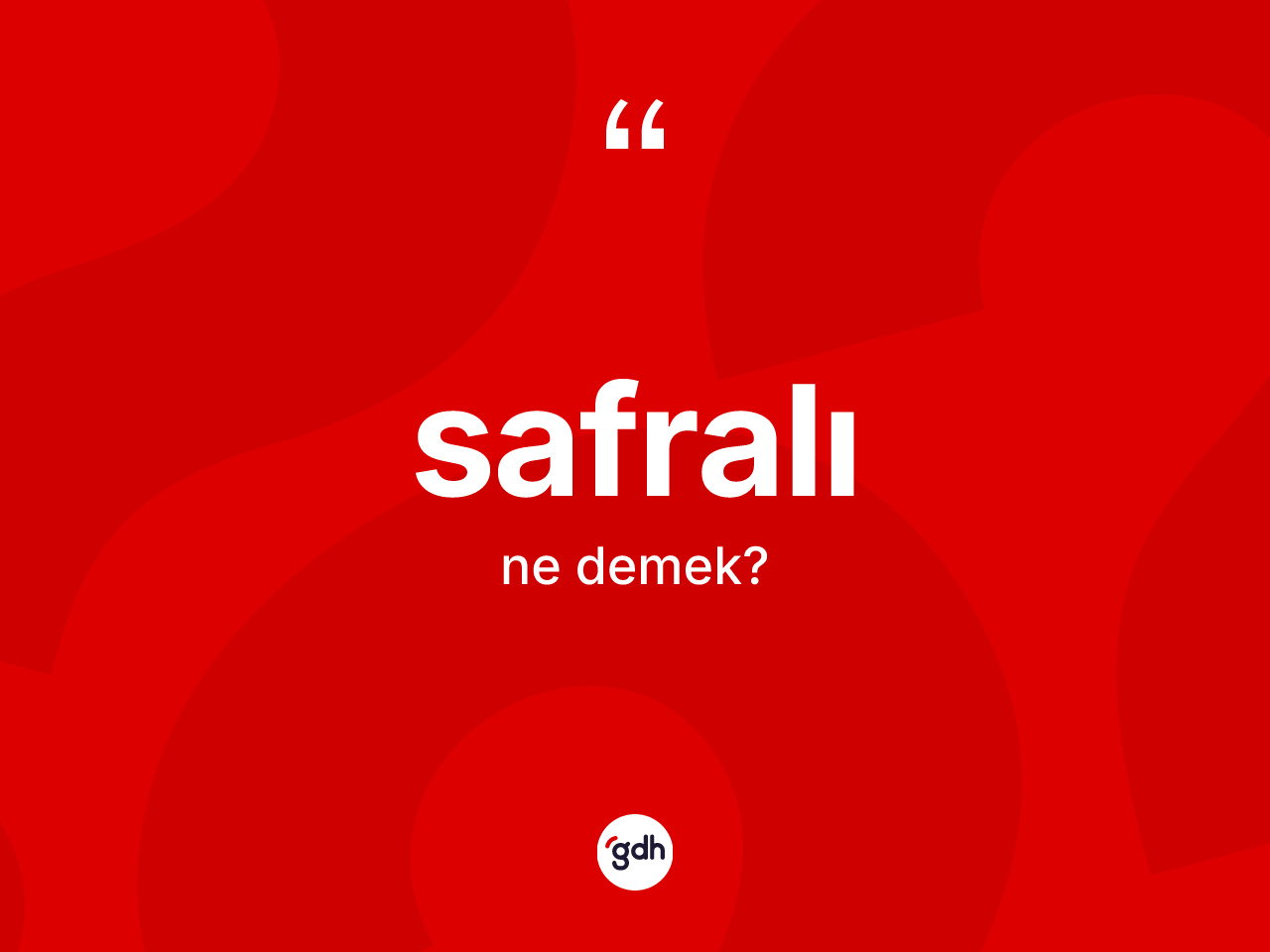 Safralı kelimesinin sözlükteki tanımı nedir? Safralının TDK'ya göre anlamı nedir?