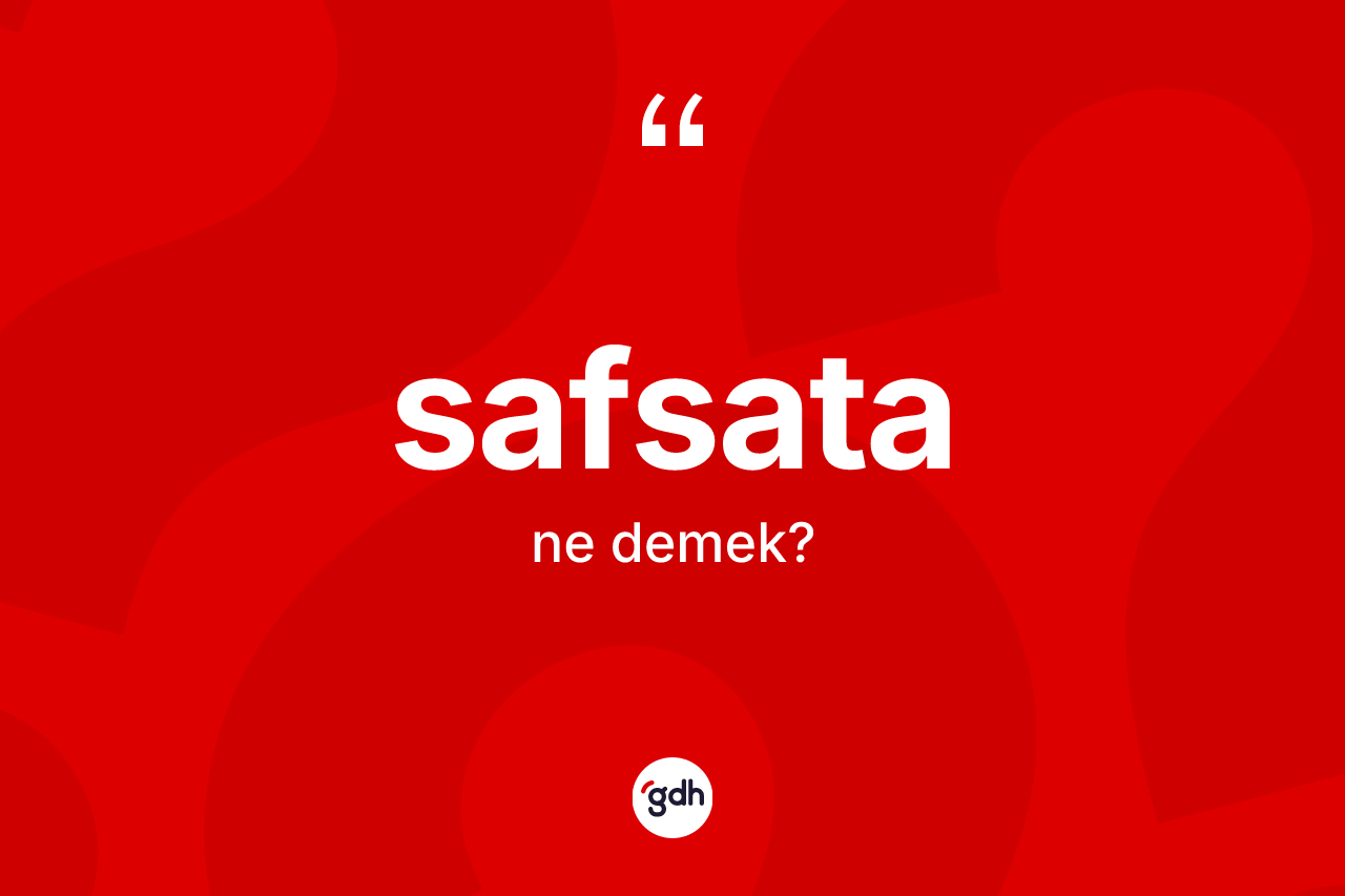 Safsata kelimesinin tanımı nedir? Safsatanın TDK'ya göre anlamı nedir?