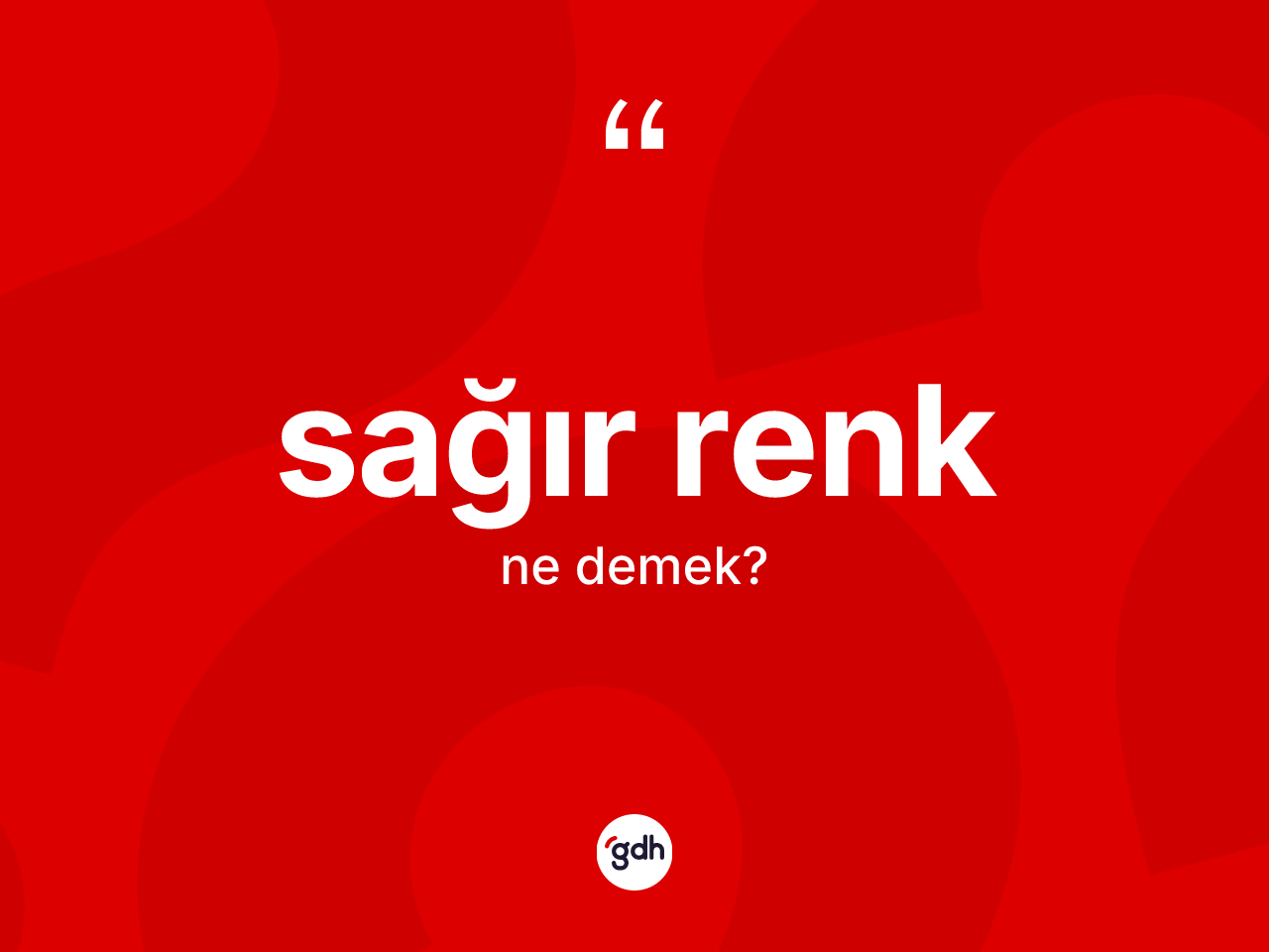 Sağır renk ne demek? Sağır rengin halk arasındaki kullanımı nasıldır?