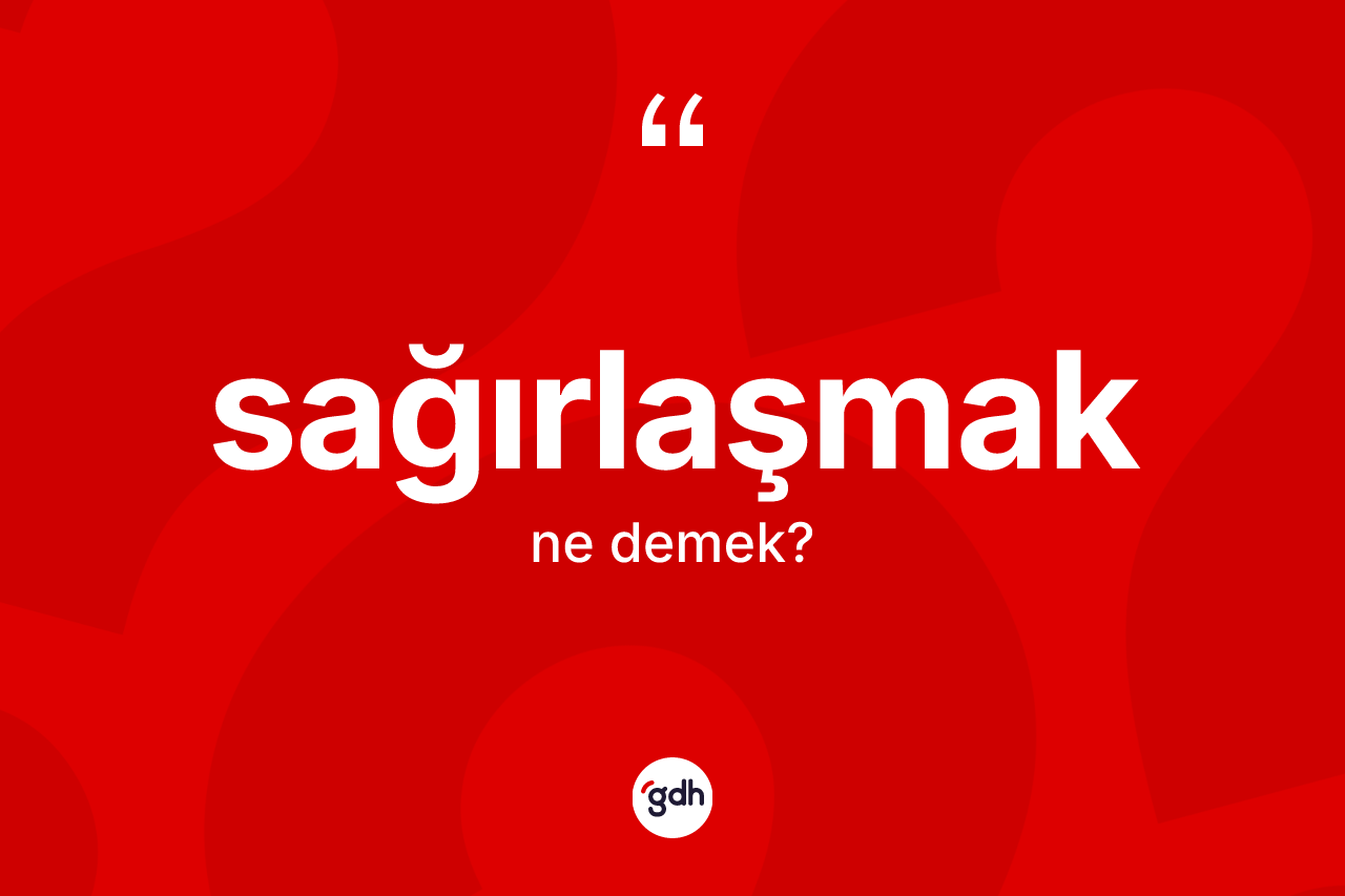 Sağırlaşmak ne anlama gelir? Sağırlaşmak kelimesinin TDK'ya göre açıklaması nedir?
