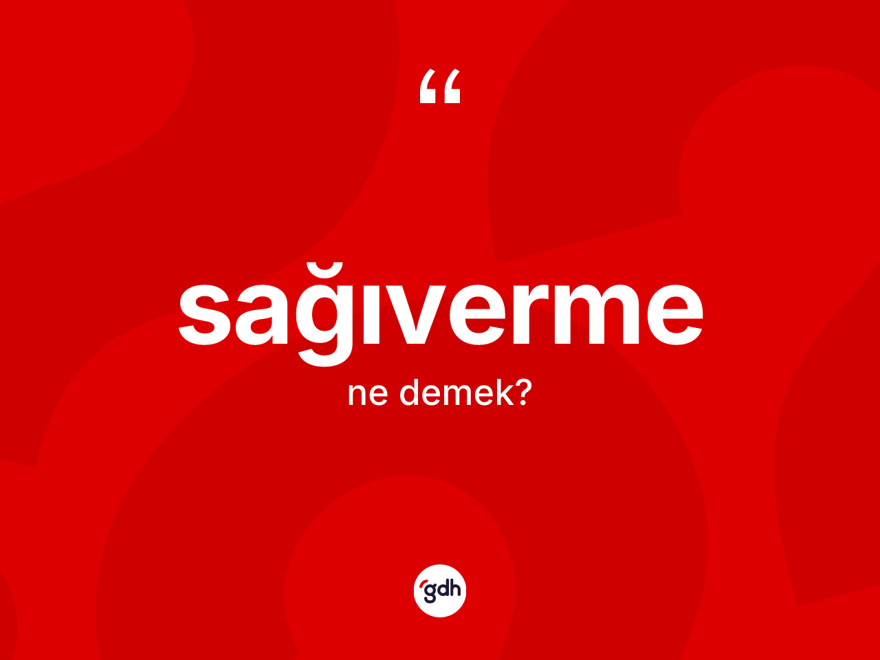 Sağıverme ne anlama gelir? Sağıvermenin sözlükteki anlamı nedir?