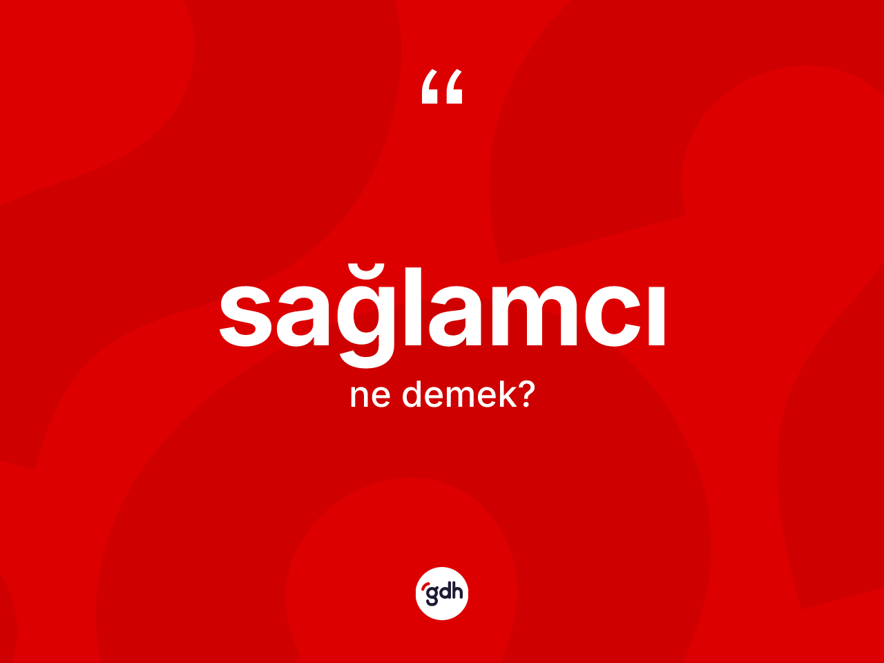 Sağlamcı ne demek? Sağlamcı kelimesinin TDK'ya göre açıklaması nedir?