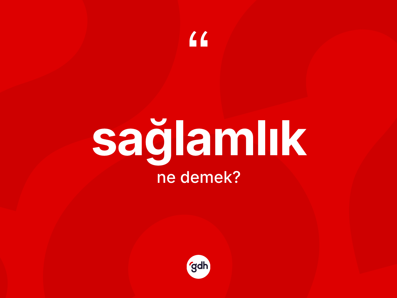Sağlamlık kelimesi nedir? Sağlamlığın TDK'ya göre anlamı nedir?