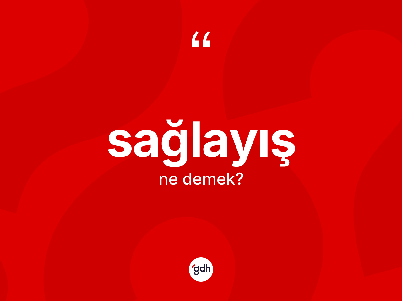 Sağlayış kelimesinin tanımı nedir? Sağlayışın TDK'ya göre anlamı nedir?